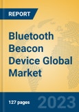 Bluetooth Beacon Device Global Market Insights 2023, Analysis and Forecast to 2028, by Manufacturers, Regions, Technology, Application, Product Type- Product Image