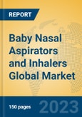 Baby Nasal Aspirators and Inhalers Global Market Insights 2023, Analysis and Forecast to 2028, by Manufacturers, Regions, Technology, Application, Product Type- Product Image