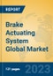 Brake Actuating System Global Market Insights 2023, Analysis and Forecast to 2028, by Manufacturers, Regions, Technology, Application, Product Type - Product Thumbnail Image