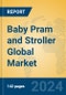 Baby Pram and Stroller Global Market Insights 2024, Analysis and Forecast to 2029, by Manufacturers, Regions, Technology, Application - Product Thumbnail Image