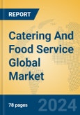 Catering And Food Service Global Market Insights 2024, Analysis and Forecast to 2029, by Manufacturers, Regions, Technology, Application- Product Image