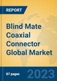 Blind Mate Coaxial Connector Global Market Insights 2023, Analysis and Forecast to 2028, by Manufacturers, Regions, Technology, Application, Product Type- Product Image