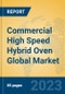 Commercial High Speed Hybrid Oven Global Market Insights 2023, Analysis and Forecast to 2028, by Manufacturers, Regions, Technology, Application, Product Type - Product Image