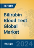 Bilirubin Blood Test Global Market Insights 2024, Analysis and Forecast to 2029, by Manufacturers, Regions, Technology, Application, Product Type- Product Image