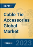 Cable Tie Accessories Global Market Insights 2023, Analysis and Forecast to 2028, by Manufacturers, Regions, Technology, Application, Product Type- Product Image