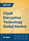 Cloud Encryption Technology Global Market Insights 2023, Analysis and Forecast to 2028, by Market Participants, Regions, Technology, Product Type - Product Image