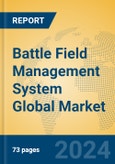 Battle Field Management System Global Market Insights 2024, Analysis and Forecast to 2029, by Market Participants, Regions, Technology, Application- Product Image