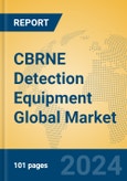 CBRNE Detection Equipment Global Market Insights 2023, Analysis and Forecast to 2028, by Manufacturers, Regions, Technology, Product Type- Product Image