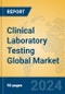 Clinical Laboratory Testing Global Market Insights 2024, Analysis and Forecast to 2029, by Manufacturers, Regions, Technology, Application - Product Thumbnail Image