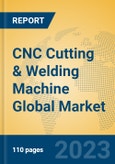 CNC Cutting & Welding Machine Global Market Insights 2023, Analysis and Forecast to 2028, by Manufacturers, Regions, Technology, Application, Product Type- Product Image