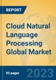 Cloud Natural Language Processing Global Market Insights 2023, Analysis and Forecast to 2028, by Manufacturers, Regions, Technology, Application, Product Type- Product Image
