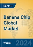 Banana Chip Global Market Insights 2024, Analysis and Forecast to 2029, by Manufacturers, Regions, Technology, Application- Product Image