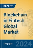 Blockchain in Fintech Global Market Insights 2023, Analysis and Forecast to 2028, by Market Participants, Regions, Technology, Application, Product Type- Product Image