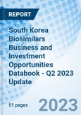 South Korea Biosimilars Business and Investment Opportunities Databook - Q2 2023 Update- Product Image