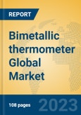 Bimetallic thermometer Global Market Insights 2023, Analysis and Forecast to 2028, by Manufacturers, Regions, Technology, Application, Product Type- Product Image