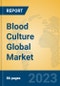 Blood Culture Global Market Insights 2023, Analysis and Forecast to 2028, by Manufacturers, Regions, Technology, Application, Product Type - Product Thumbnail Image