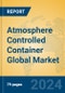Atmosphere Controlled Container Global Market Insights 2024, Analysis and Forecast to 2029, by Manufacturers, Regions, Technology, Application - Product Image