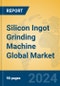 Silicon Ingot Grinding Machine Global Market Insights 2024, Analysis and Forecast to 2029, by Manufacturers, Regions, Technology, Product Type - Product Thumbnail Image
