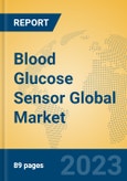 Blood Glucose Sensor Global Market Insights 2023, Analysis and Forecast to 2028, by Manufacturers, Regions, Technology, Application, Product Type- Product Image