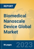 Biomedical Nanoscale Device Global Market Insights 2023, Analysis and Forecast to 2028, by Manufacturers, Regions, Technology, Application, Product Type- Product Image