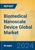 Biomedical Nanoscale Device Global Market Insights 2023, Analysis and Forecast to 2028, by Manufacturers, Regions, Technology, Application, Product Type- Product Image