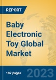 Baby Electronic Toy Global Market Insights 2023, Analysis and Forecast to 2028, by Manufacturers, Regions, Technology, Application, Product Type- Product Image