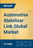 Automotive Stabilizer Link Global Market Insights 2023, Analysis and Forecast to 2028, by Manufacturers, Regions, Technology, Application, Product Type- Product Image