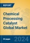 Chemical Processing Catalyst Global Market Insights 2024, Analysis and Forecast to 2029, by Manufacturers, Regions, Technology, Application - Product Thumbnail Image