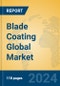 Blade Coating Global Market Insights 2024, Analysis and Forecast to 2029, by Manufacturers, Regions, Technology, Application, Product Type - Product Image