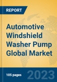 Automotive Windshield Washer Pump Global Market Insights 2023, Analysis and Forecast to 2028, by Manufacturers, Regions, Technology, Application, Product Type- Product Image