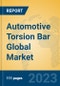 Automotive Torsion Bar Global Market Insights 2023, Analysis and Forecast to 2028, by Manufacturers, Regions, Technology, Application, Product Type - Product Image