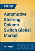 Automotive Steering Column Switch Global Market Insights 2023, Analysis and Forecast to 2028, by Manufacturers, Regions, Technology, Application, Product Type- Product Image