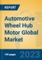 Automotive Wheel Hub Motor Global Market Insights 2023, Analysis and Forecast to 2028, by Manufacturers, Regions, Technology, Application, Product Type - Product Image