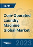 Coin-Operated Laundry Machine Global Market Insights 2023, Analysis and Forecast to 2028, by Manufacturers, Regions, Technology, Product Type- Product Image