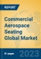 Commercial Aerospace Seating Global Market Insights 2023, Analysis and Forecast to 2028, by Manufacturers, Regions, Technology, Application, Product Type - Product Image