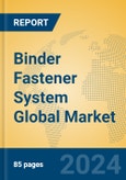 Binder Fastener System Global Market Insights 2024, Analysis and Forecast to 2029, by Manufacturers, Regions, Technology, Application, Product Type- Product Image