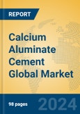 Calcium Aluminate Cement Global Market Insights 2023, Analysis and Forecast to 2028, by Manufacturers, Regions, Technology, Application, Product Type- Product Image