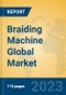Braiding Machine Global Market Insights 2023, Analysis and Forecast to 2028, by Manufacturers, Regions, Technology, Application, Product Type - Product Image