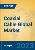Coaxial Cable Global Market Insights 2023, Analysis and Forecast to 2028, by Manufacturers, Regions, Technology, Application, Product Type- Product Image