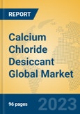 Calcium Chloride Desiccant Global Market Insights 2023, Analysis and Forecast to 2028, by Manufacturers, Regions, Technology, Product Type- Product Image