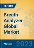 Breath Analyzer Global Market Insights 2023, Analysis and Forecast to 2028, by Manufacturers, Regions, Technology, Application, Product Type- Product Image