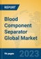 Blood Component Separator Global Market Insights 2023, Analysis and Forecast to 2028, by Manufacturers, Regions, Technology, Application, Product Type - Product Image