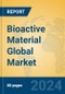 Bioactive Material Global Market Insights 2023, Analysis and Forecast to 2028, by Manufacturers, Regions, Technology, Application, Product Type - Product Image