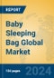 Baby Sleeping Bag Global Market Insights 2024, Analysis and Forecast to 2029, by Manufacturers, Regions, Technology, Application, Product Type - Product Thumbnail Image