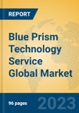 Blue Prism Technology Service Global Market Insights 2023, Analysis and Forecast to 2028, by Market Participants, Regions, Technology, Application, Product Type- Product Image
