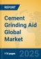 Cement Grinding Aid Global Market Insights 2023, Analysis and Forecast to 2028, by Manufacturers, Regions, Technology, Application, Product Type - Product Thumbnail Image