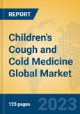 Children's Cough and Cold Medicine Global Market Insights 2023, Analysis and Forecast to 2028, by Manufacturers, Regions, Technology- Product Image