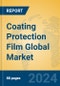 Coating Protection Film Global Market Insights 2024, Analysis and Forecast to 2029, by Manufacturers, Regions, Technology, Application, Product Type - Product Thumbnail Image