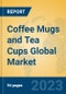 Coffee Mugs and Tea Cups Global Market Insights 2023, Analysis and Forecast to 2028, by Manufacturers, Regions, Technology, Application, Product Type - Product Thumbnail Image