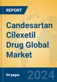Candesartan Cilexetil Drug Global Market Insights 2024, Analysis and Forecast to 2029, by Manufacturers, Regions, Technology, Application, Product Type- Product Image